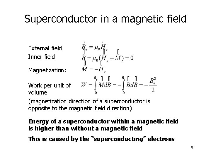 Superconductor in a magnetic field External field: Inner field: Magnetization: Work per unit of Superconductor in a magnetic field External field: Inner field: Magnetization: Work per unit of
