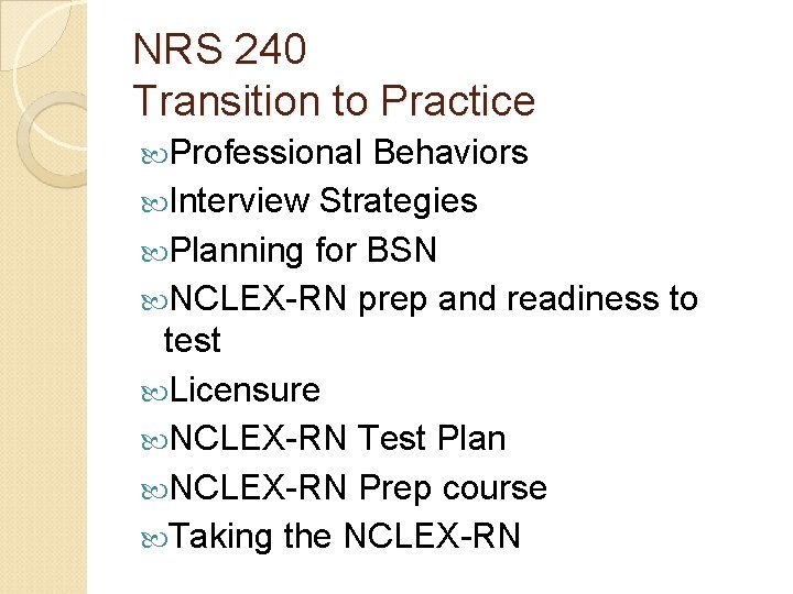 NRS 240 Transition to Practice Professional Behaviors Interview Strategies Planning for BSN NCLEX-RN prep NRS 240 Transition to Practice Professional Behaviors Interview Strategies Planning for BSN NCLEX-RN prep