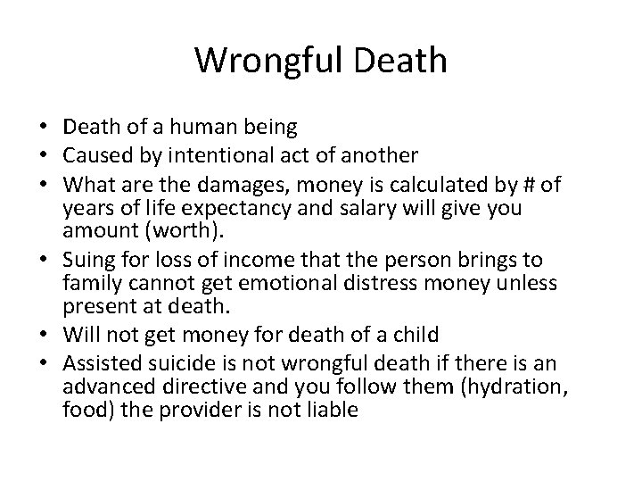 Wrongful Death • Death of a human being • Caused by intentional act of