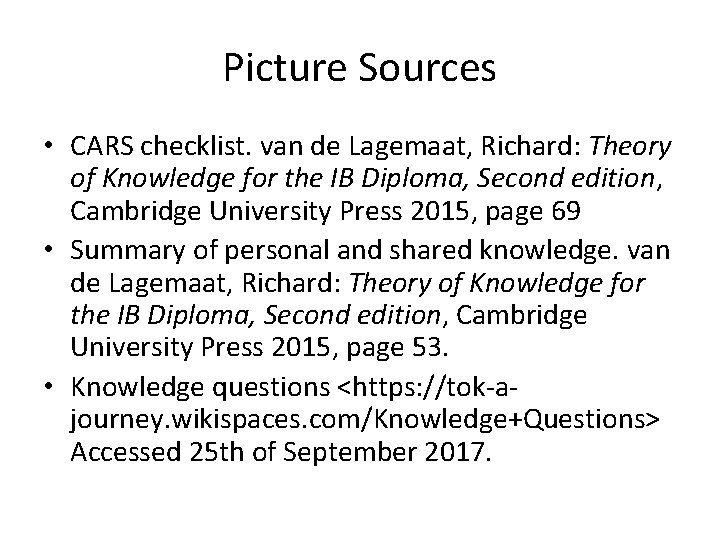 Picture Sources • CARS checklist. van de Lagemaat, Richard: Theory of Knowledge for the