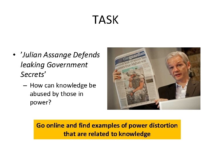 TASK • ’Julian Assange Defends leaking Government Secrets’ – How can knowledge be abused