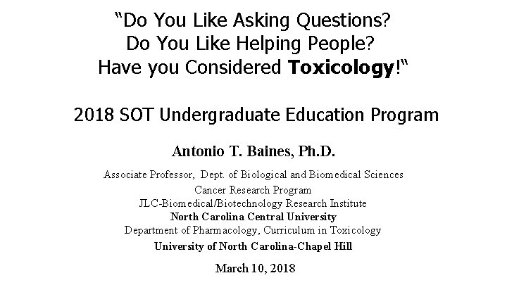“Do You Like Asking Questions? Do You Like Helping People? Have you Considered Toxicology!“