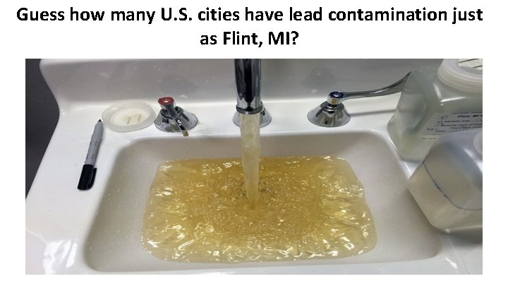 Guess how many U. S. cities have lead contamination just as Flint, MI? 