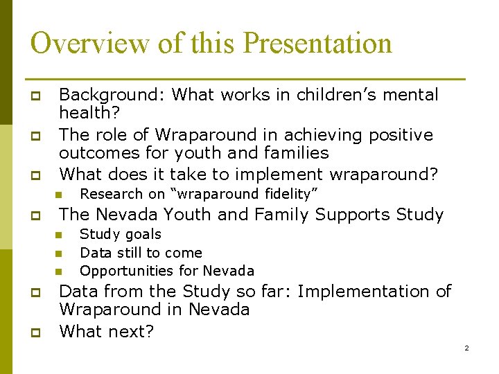 Overview of this Presentation p p p Background: What works in children’s mental health?