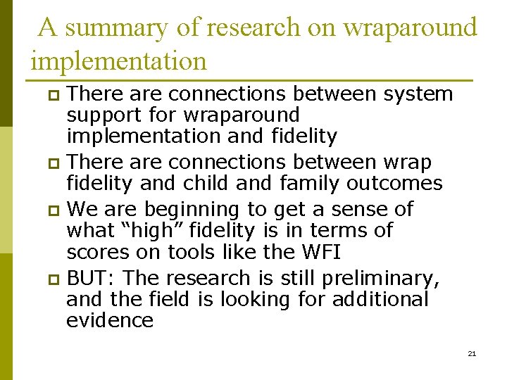 A summary of research on wraparound implementation There are connections between system support for