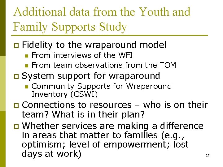 Additional data from the Youth and Family Supports Study p Fidelity to the wraparound