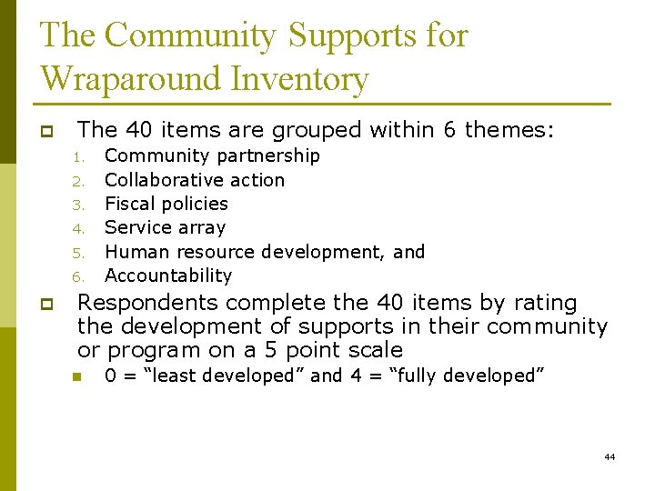 The Community Supports for Wraparound Inventory p The 40 items are grouped within 6