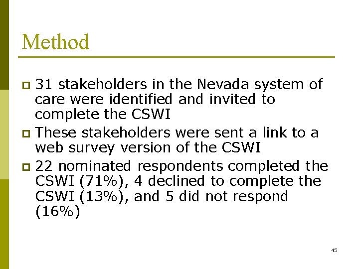 Method 31 stakeholders in the Nevada system of care were identified and invited to