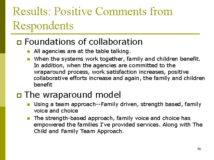 Results: Positive Comments from Respondents p Foundations of collaboration n n p All agencies