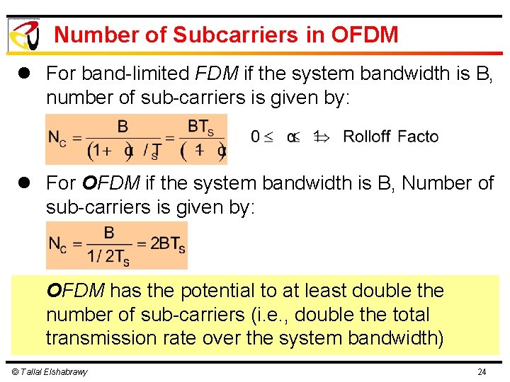 Number of Subcarriers in OFDM l For band-limited FDM if the system bandwidth is