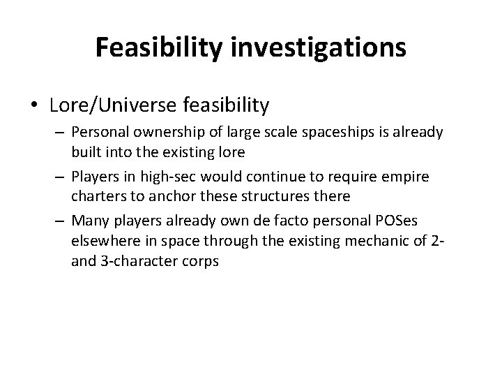 Feasibility investigations • Lore/Universe feasibility – Personal ownership of large scale spaceships is already