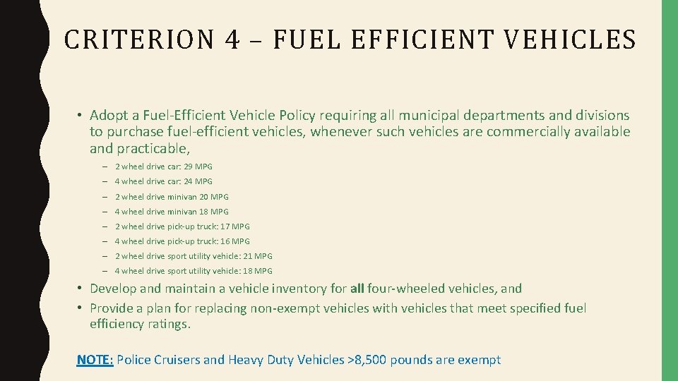 CRITERION 4 – FUEL EFFICIENT VEHICLES • Adopt a Fuel-Efficient Vehicle Policy requiring all