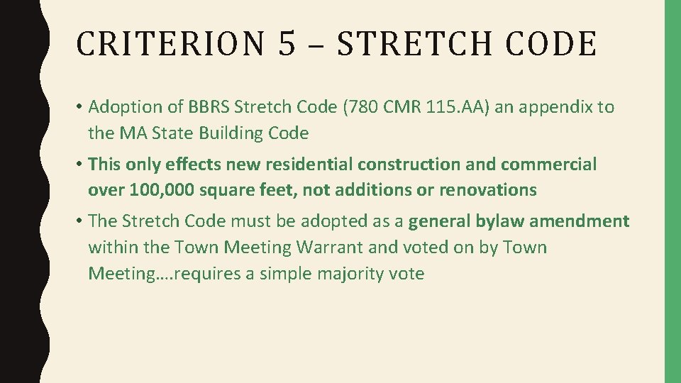 CRITERION 5 – STRETCH CODE • Adoption of BBRS Stretch Code (780 CMR 115.