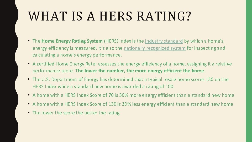 WHAT IS A HERS RATING? • The Home Energy Rating System (HERS) Index is