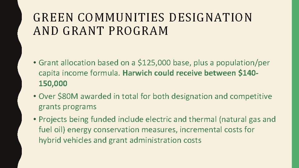 GREEN COMMUNITIES DESIGNATION AND GRANT PROGRAM • Grant allocation based on a $125, 000