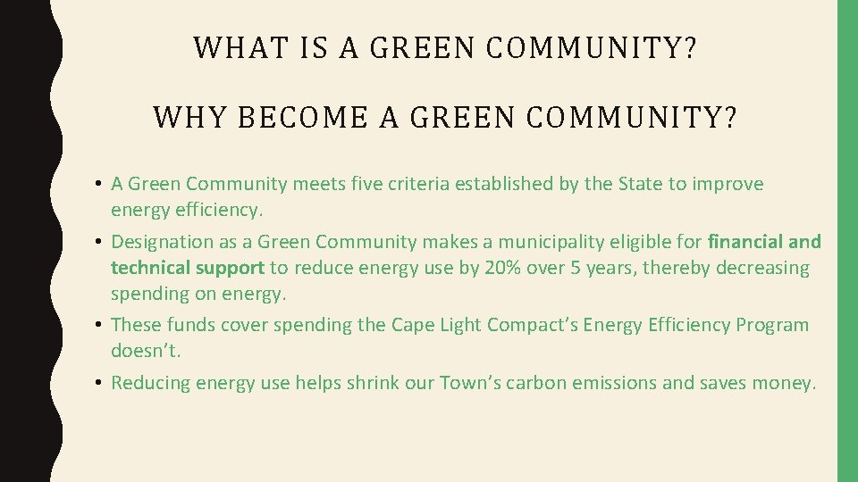 WHAT IS A GREEN COMMUNITY? WHY BECOME A GREEN COMMUNITY? • A Green Community