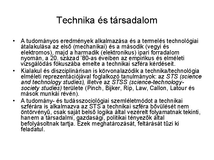Technika és társadalom • A tudományos eredmények alkalmazása és a termelés technológiai átalakulása az