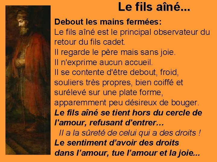  Le fils aîné. . . Debout les mains fermées: Le fils aîné est