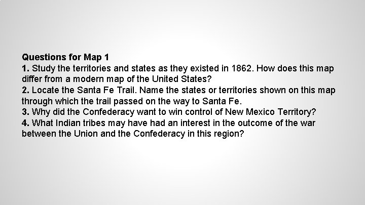 Questions for Map 1 1. Study the territories and states as they existed in