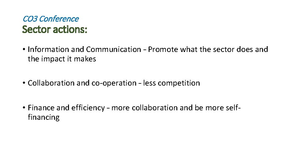 CO 3 Conference Sector actions: • Information and Communication – Promote what the sector