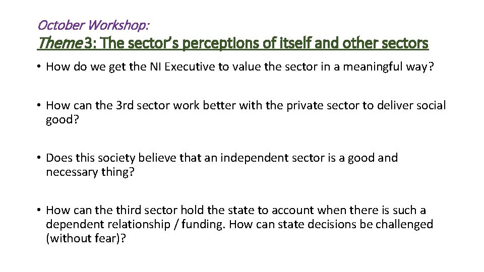 October Workshop: Theme 3: The sector’s perceptions of itself and other sectors • How