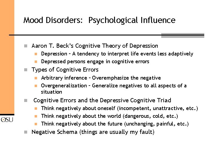 Mood Disorders: Psychological Influence n Aaron T. Beck’s Cognitive Theory of Depression n Depression