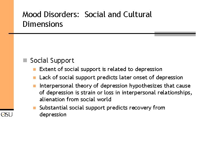 Mood Disorders: Social and Cultural Dimensions n Social Support n n Extent of social Mood Disorders: Social and Cultural Dimensions n Social Support n n Extent of social