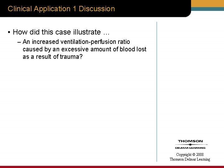 Clinical Application 1 Discussion • How did this case illustrate … – An increased