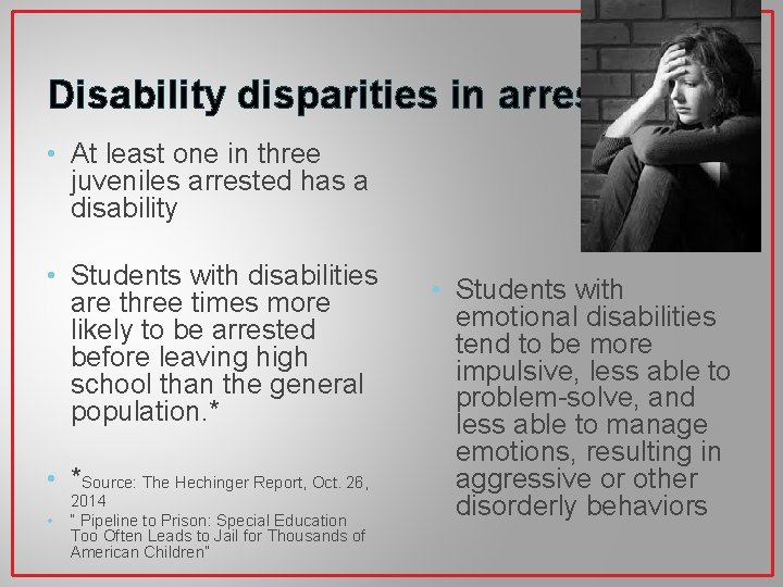 Disability disparities in arrests • At least one in three juveniles arrested has a