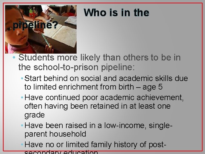 Who is in the pipeline? • Students more likely than others to be in