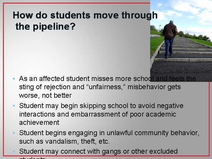 How do students move through the pipeline? • As an affected student misses more