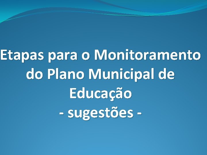 Etapas para o Monitoramento do Plano Municipal de