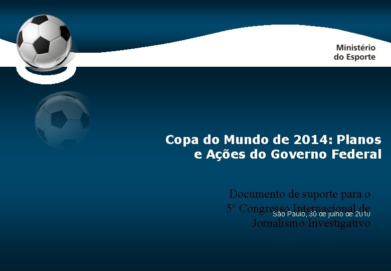 Code-P 0 Copa do Mundo de 2014: Planos e Ações do Governo Federal Documento