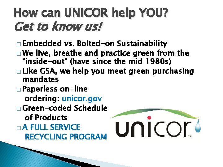 How can UNICOR help YOU? Get to know us! � Embedded vs. Bolted-on Sustainability