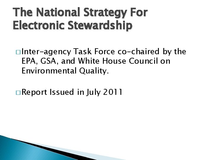 The National Strategy For Electronic Stewardship � Inter-agency Task Force co-chaired by the EPA,