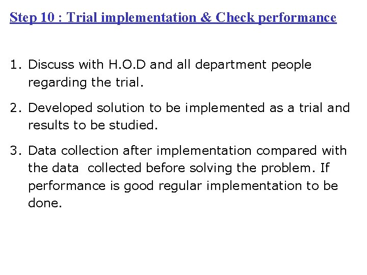 Step 10 : Trial implementation & Check performance 1. Discuss with H. O. D