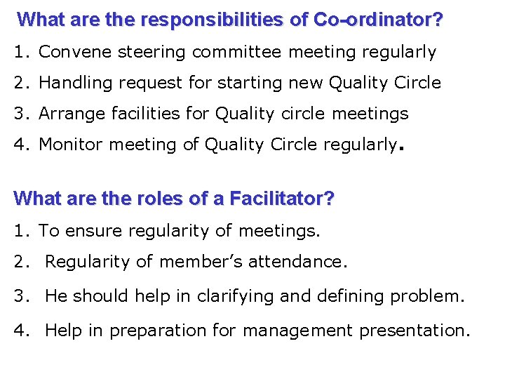  What are the responsibilities of Co-ordinator? 1. Convene steering committee meeting regularly 2.