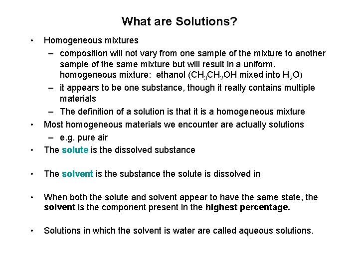 What are Solutions? • • Homogeneous mixtures – composition will not vary from one