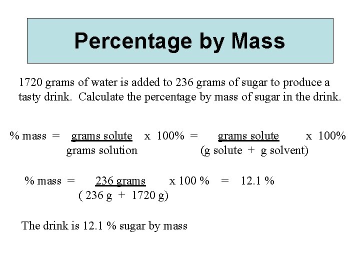 Percentage by Mass 1720 grams of water is added to 236 grams of sugar