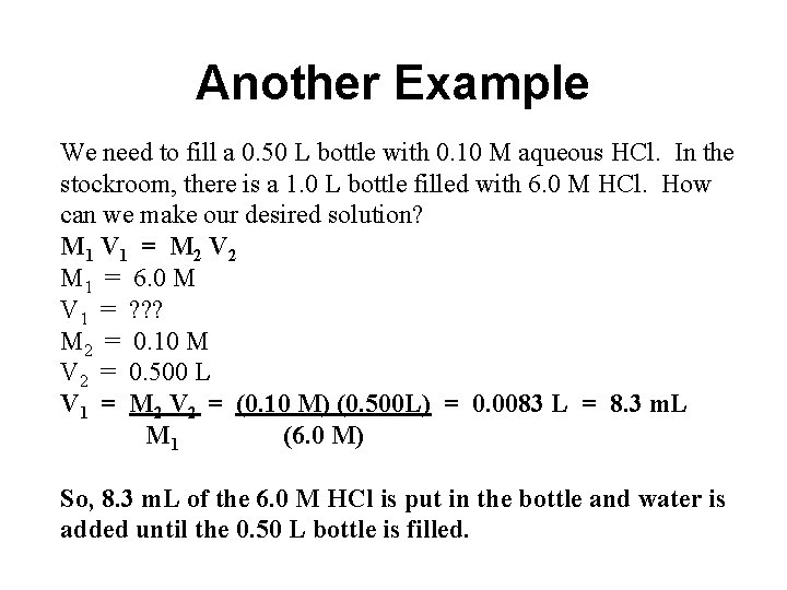 Another Example We need to fill a 0. 50 L bottle with 0. 10