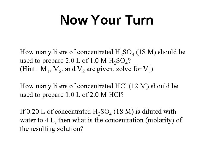 Now Your Turn How many liters of concentrated H 2 SO 4 (18 M)