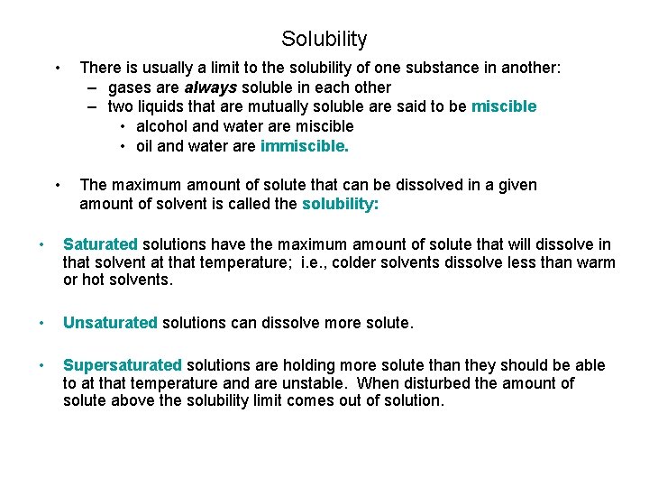 Solubility • There is usually a limit to the solubility of one substance in