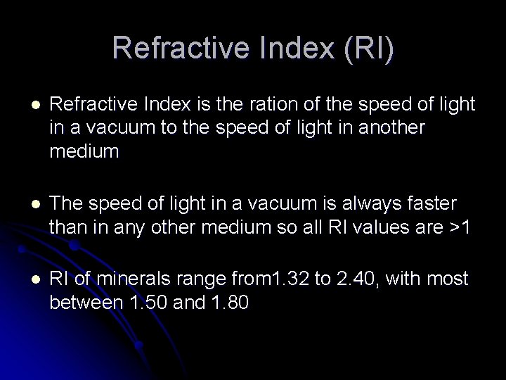 Refractive Index (RI) l Refractive Index is the ration of the speed of light Refractive Index (RI) l Refractive Index is the ration of the speed of light