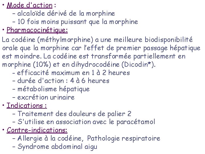  • Mode d'action : – alcaloïde dérivé de la morphine – 10 fois