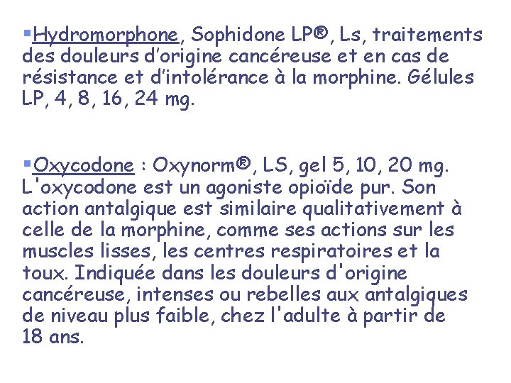 §Hydromorphone, Sophidone LP®, Ls, traitements des douleurs d’origine cancéreuse et en cas de résistance