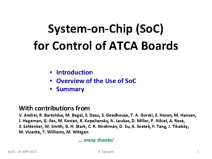 System-on-Chip (So. C) for Control of ATCA Boards • Introduction • Overview of the