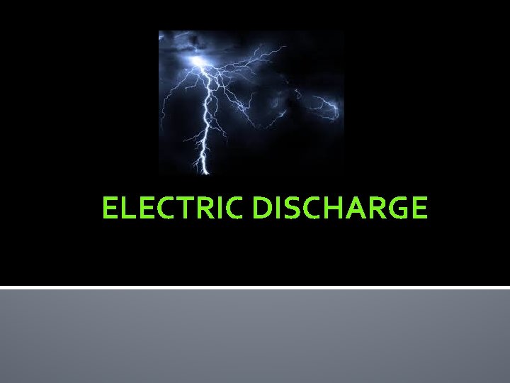 ELECTRIC DISCHARGE 