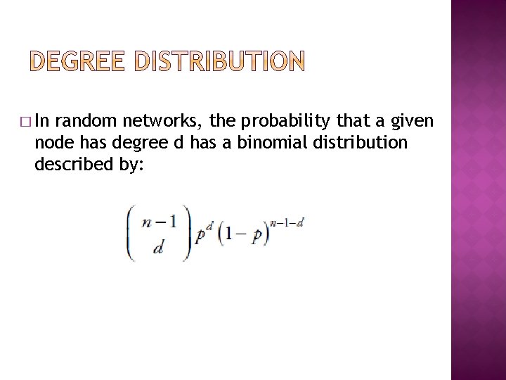 � In random networks, the probability that a given node has degree d has � In random networks, the probability that a given node has degree d has