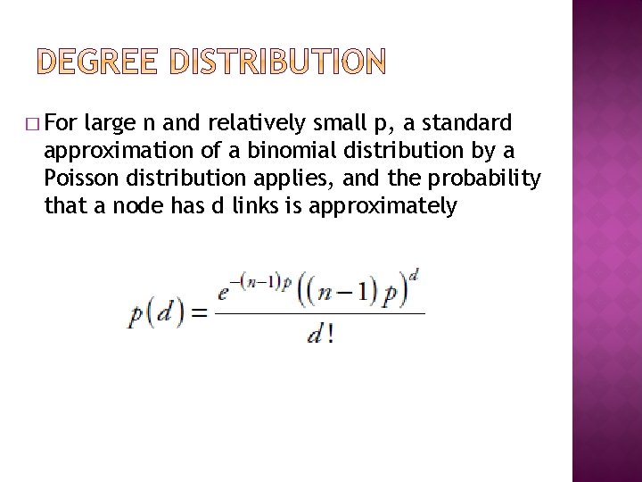 � For large n and relatively small p, a standard approximation of a binomial � For large n and relatively small p, a standard approximation of a binomial