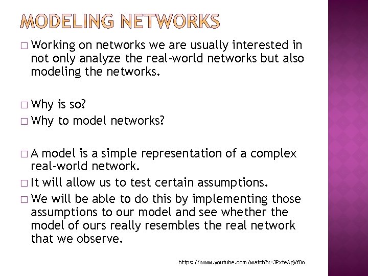 � Working on networks we are usually interested in not only analyze the real‐world � Working on networks we are usually interested in not only analyze the real‐world